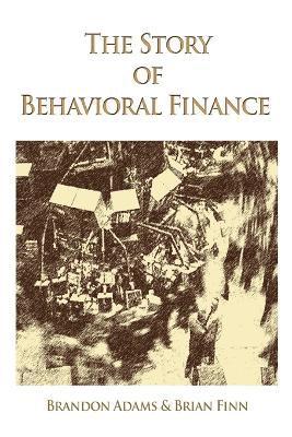 The Story of Behavioral Finance 1