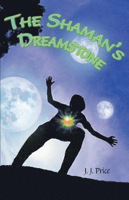 The Shaman's Dreamstone 1