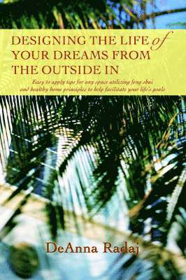 Designing the Life of Your Dreams from the Outside In