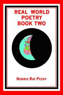 Norris Ray Peery - Real World Poetry Book Two, Häftad