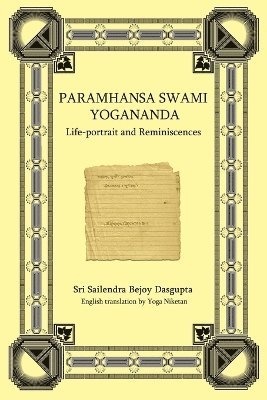 Yoga Niketan, Sailendra Sri Sailendra Bejoy Dasqupta, Sri Sailendra Bejoy Dasqupta - Paramhansa Swami Yogananda: Life-Portrait and Reminiscences, Häftad