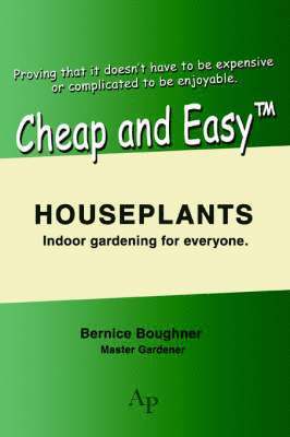 Bernice Boughner - Cheap and Easytm Houseplants, Häftad