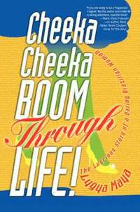bokomslag Cheeka Cheeka BOOM Through Life!
