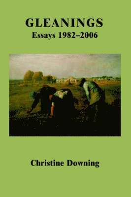 Christine Downing - Gleanings, Häftad