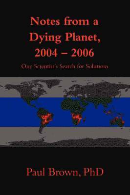 Notes from a Dying Planet, 2004-2006 1