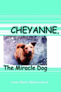 bokomslag Cheyanne, The Miracle Dog