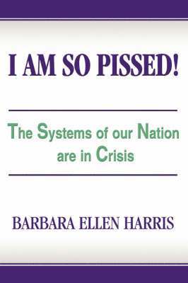 Barbara Ellen Harris - I Am So Pissed!, Häftad