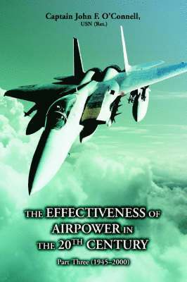 The Effectiveness of Airpower in the 20th Century 1