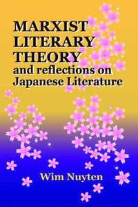 bokomslag Marxist Literary Theory and Reflections on Japanese Literature