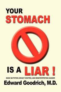 bokomslag Your Stomach Is A Liar!