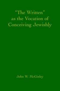 bokomslag 'The Written' as the Vocation of Conceiving Jewishly