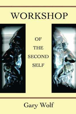 Gary Wolf - Workshop of the Second Self, Häftad