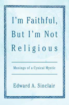 bokomslag I'm Faithful, But I'm Not Religious