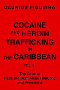 bokomslag Cocaine and Heroin Trafficking in the Caribbean