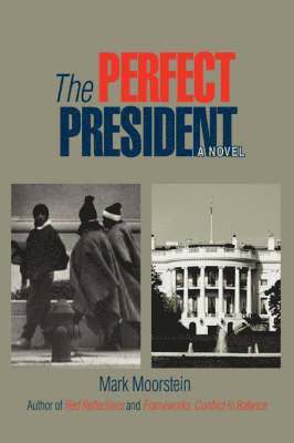Mark Moorstein - Perfect President, Häftad