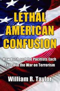 bokomslag Lethal American Confusion