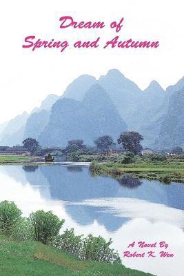 Robert K Wen - Dream of Spring and Autumn, Häftad