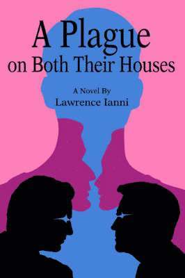 Lawrence Ianni - Plague on Both Their Houses, Häftad