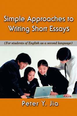 Simple Approaches to Writing Short Essays 1