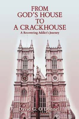 From God's House to a Crackhouse 1