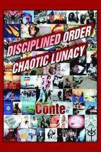 bokomslag Disciplined Order Chaotic Lunacy