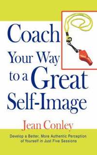 bokomslag Coach Your Way to a Great Self-Image