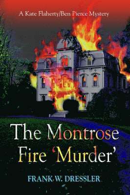 Frank W Dressler, Frank W. Dressler - Montrose Fire 'Murder', Häftad
