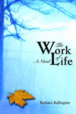 Barbara Bullington - Work of Life, Häftad