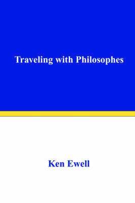 Ken Ewell - Traveling with Philosophes, Häftad