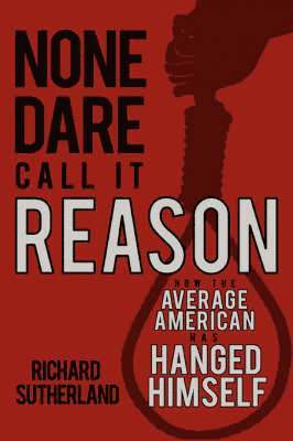 Richard Sutherland - None Dare Call It Reason, Häftad