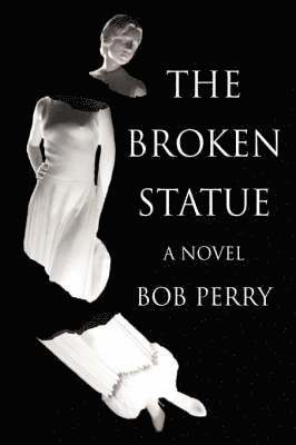 Bob Perry - Broken Statue, Häftad