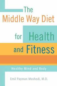 bokomslag The Middle Way Diet for Health and Fitness