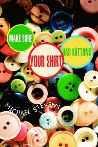 bokomslag Make Sure Your Shirt Has Buttons