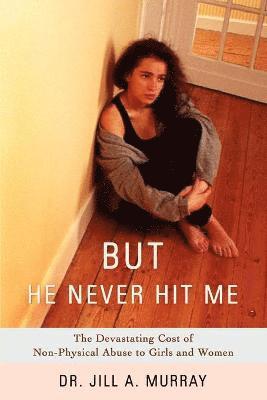 Jill Murray, Jill a Murray, Jill a. Murray, Jill A. Murray - But He Never Hit Me, Häftad