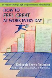 bokomslag How to Feel Great at Work Every Day