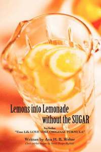 bokomslag Lemons Into Lemonade Without the Sugar