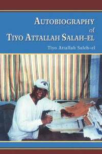 bokomslag Autobiography of Tiyo Attallah Salah-El