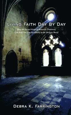 Debra K Farrington, Debra K. Farrington - Living Faith Day by Day, Häftad