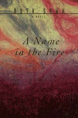 Ruth Sawh - Name in the Fire, Häftad