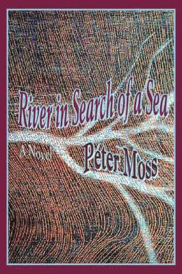 Peter Moss - River in Search of a Sea, Häftad