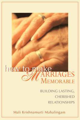 Mali Krishnamurti Mahalingam, MALI krishnamurti Mahalingam - How to Make Marriages Memorable, Häftad