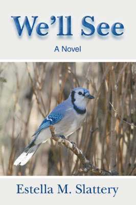 Estella M Slattery, Estella M. Slattery - We'll See, Häftad