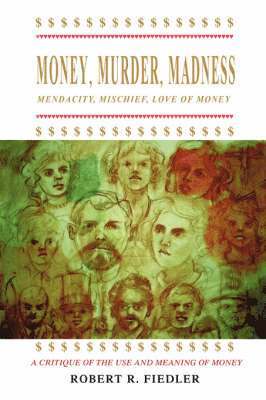 Robert Fiedler - Money, Murder, Madness, Häftad