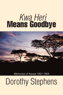 bokomslag Kwa Heri Means Goodbye