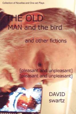 The Old Man and the Bird and Other Fictions 1