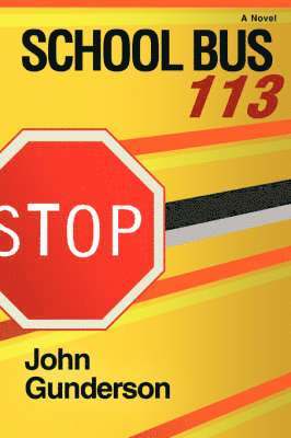 John G Gunderson - School Bus 113, Häftad