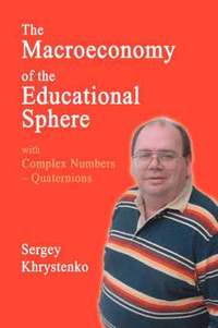 bokomslag The Macroeconomy of the Educational Sphere with Complex Numbers