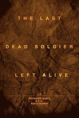 bokomslag The Last Dead Soldier Left Alive