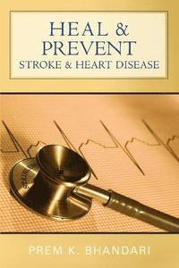 bokomslag Heal & Prevent Stroke & Heart Disease