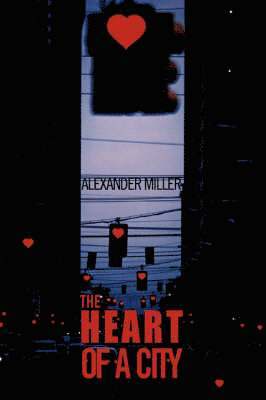 Alexander Miller - Heart of a City, Häftad